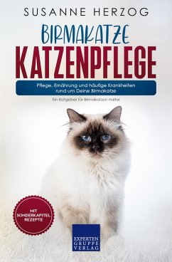 Birmakatze Katzenpflege - Pflege, Ernährung und häufige Krankheiten rund um Deine Birmakatze (eBook, ePUB) - Herzog, Susanne
