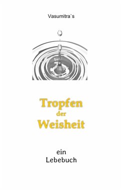 Tropfen der Weisheit (eBook, ePUB) - Wolf, Vasumitra