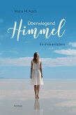 Überwiegend Himmel. Ein Frauenleben (eBook, ePUB)