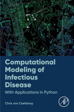 Computational Modeling of Infectious Disease (eBook, ePUB) - Csefalvay MA (Oxon) BCL FRSPH, Chris von