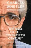 Charles Wheeler - Witness to the Twentieth Century (eBook, ePUB)