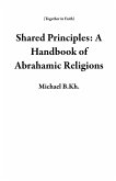Shared Principles: A Handbook of Abrahamic Religions (Together in Faith) (eBook, ePUB)