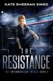 The Resistance (The Interstellar Trials, #2) (eBook, ePUB)