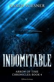 Indomitable (Arrow of Time Chronicles, #4) (eBook, ePUB)