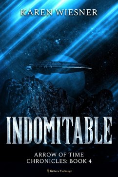 Indomitable (Arrow of Time Chronicles, #4) (eBook, ePUB) - Wiesner, Karen