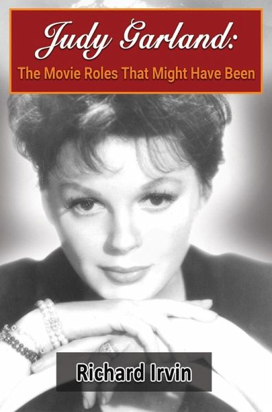 Judy Garland: The Movie Roles That Might Have Been (eBook, ePUB) Judy Garland: The Movie Roles That Might Have Been (eBook, ePUB)