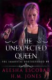 The Unexpected Queen (The Immortal Brotherhood, #4) (eBook, ePUB)