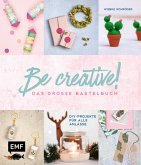 Be creative! Das große Bastelbuch (Restauflage)
