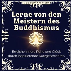 Lerne von den Meistern des Buddhismus - Watson, Olivia