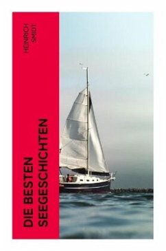 Die Besten Seegeschichten - Smidt, Heinrich