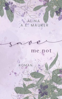 Save Me Not - Maurer, Alina A.E.