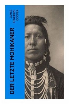 Der letzte Mohikaner - Cooper, James Fenimore