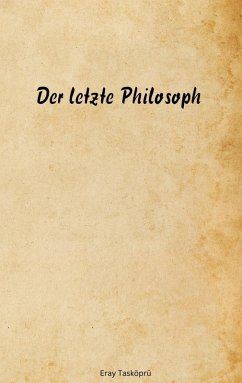 Der letzte Philosoph (eBook, ePUB) - Tasköprü, Eray