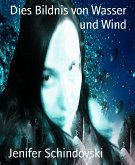 Dies Bildnis von Wasser und Wind (eBook, ePUB)