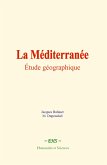 La Méditerranée : étude géographique (eBook, ePUB)