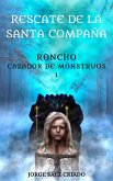 Rescate de la Santa Compaña (Roncho, cazador de monstruos, #1) (eBook, ePUB)