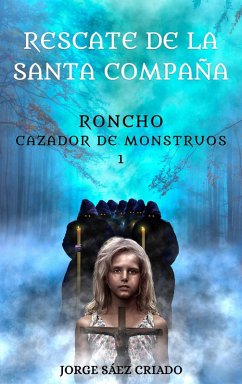 Cover Rescate de la Santa Compaña (Roncho, cazador de monstruos, #1) (eBook, ePUB)