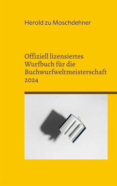 Offiziell lizensiertes Wurfbuch für die Buchwurfweltmeisterschaft 2024 - zu Moschdehner, Herold
