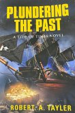 Plundering the Past Volume 1 (Tide of Times, #1) (eBook, ePUB)