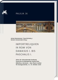 Importreliquien in Rom von Damasus I. bis Paschalis I. - Michalsky, Tanja;Zimmermann, Norbert