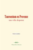 Tauroentum en Provence : une ville disparue (eBook, ePUB)