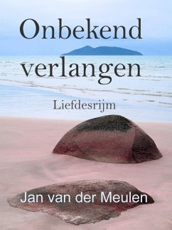 Onbekend verlangen (Poëzie) (eBook, ePUB) - Meulen, Jan Van Der