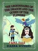 The Legionnaire Of The Dragon And Queen Of The Flowers (eBook, ePUB)