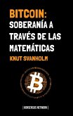 Bitcoin: Soberanía a través de las matemáticas (eBook, ePUB)