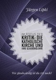 Im Focus der Kritik: Die Katholische Kirche und ihre Glaubenslehre (eBook, ePUB) Im Focus der Kritik: Die Katholische Kirche und ihre Glaubenslehre (eBook, ePUB)
