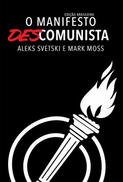 O Manifesto Descomunista (eBook, ePUB) - Svetski, Aleks; Moss, Mark