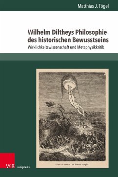 Wilhelm Diltheys Philosophie des historischen Bewusstseins - Tögel, Matthias J.