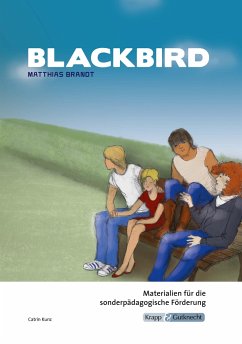 Blackbird - Matthias Brandt - Materialien für die sonderpädagogische Förderung - Lehrerheft - Kunz, Catrin