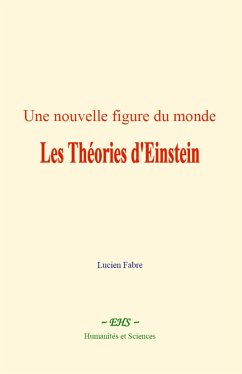 Une nouvelle figure du monde : les Théories d'Einstein (eBook, ePUB) - Fabre, Lucien