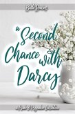 A Second Chance With Darcy: A Pride and Prejudice Variation (eBook, ePUB)