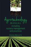 Agrotechnology Manual: Including Nursery Management and Practices