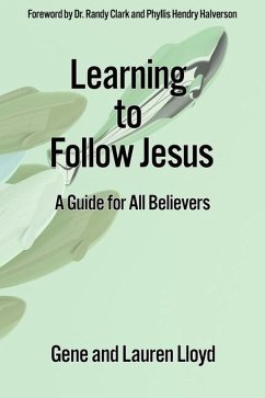 Learning to Follow Jesus: A Guide for All Believers - Lloyd, Lauren; Lloyd, Gene