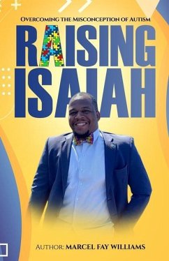 Raising Isaiah: Overcoming The Misconception of Autism - Williams, Marcel Fay