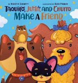 Taquito, Juan, and Churro Make A Friend
