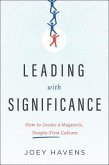 Leading with Significance: How to Create a Magnetic, People-First Culture