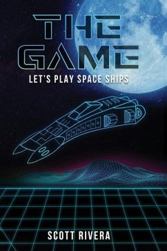 The Game: Let's play space ships - Rivera, Scott