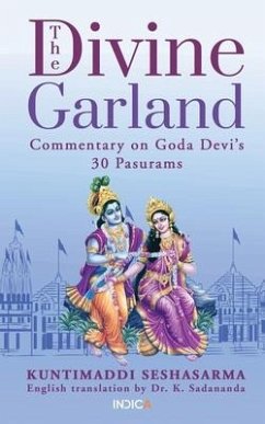 The Divine Garland: Commentary on Goda Devi's 30 Pasurams - K Sadananda