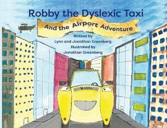 Robby the Dyslexic Taxi and the Airport Adventure - Greenberg, Lynn; Greenberg, Jonathan