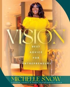 Vision: Best Advice for Entrepreneurs - Snow, Michelle