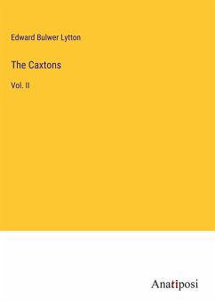 The Caxtons - Bulwer Lytton, Edward