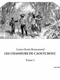 LES CHASSEURS DE CAOUTCHOUC