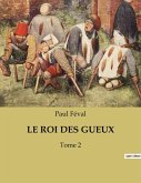 LE ROI DES GUEUX LE ROI DES GUEUX