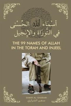 The 99 Names of Allah in the Torah and Injeel - Al-Sharari, Samir