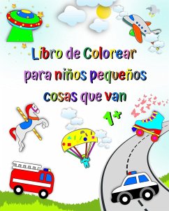 Libro de Colorear para niños pequeños cosas que van - Kim, Maryan Ben