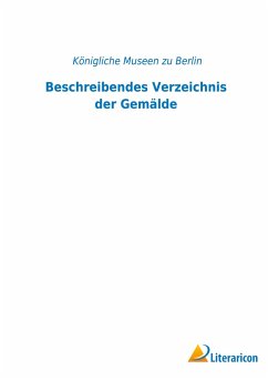 Beschreibendes Verzeichnis der Gemälde - Königliche Museen Zu Berlin