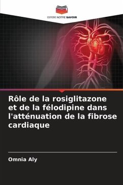 Rôle de la rosiglitazone et de la félodipine dans l'atténuation de la fibrose cardiaque - Aly, Omnia